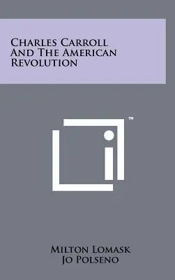Charles Carroll a americká revoluce - Charles Carroll and the American Revolution