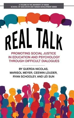 Skutečné řeči: Sborník: Podpora sociální spravedlnosti ve vzdělávání a psychologii prostřednictvím obtížných dialogů - Real Talk: Promoting Social Justice in Education and Psychology Through Difficult Dialogues