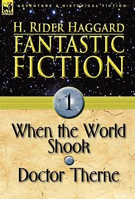 Fantastická fikce: Fantastické dobrodružství: 1-Když se svět otřásl & Doktor Therne - Fantastic Fiction: 1-When the World Shook & Doctor Therne