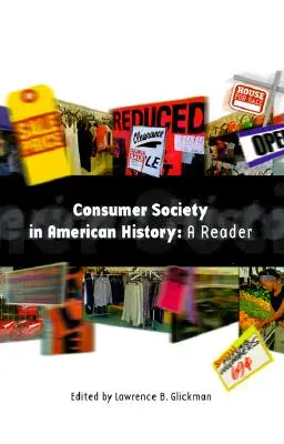 Spotřební společnost v amerických dějinách: A Reader - Consumer Society in American History: A Reader