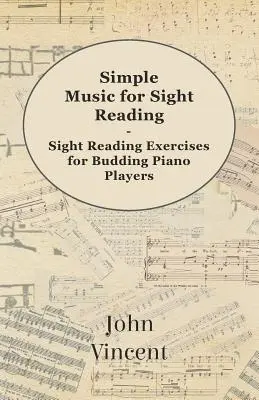Jednoduchá hudba pro čtení z listu - Cvičení na čtení z listu pro začínající klavíristy - Simple Music for Sight Reading - Sight Reading Exercises for Budding Piano Players