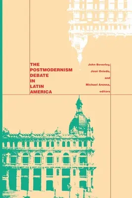 Debata o postmodernismu v Latinské Americe - The Postmodernism Debate in Latin America