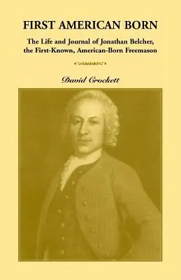 Deník Jonathana Belchera, prvního známého svobodného zednáře narozeného v Americe. - Journal of Jonathan Belcher, the First-Known, American-Born Freemason