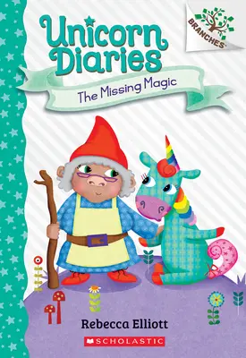 Chybějící kouzlo: Kniha o větvích (Deníky jednorožce #7) - The Missing Magic: A Branches Book (Unicorn Diaries #7)