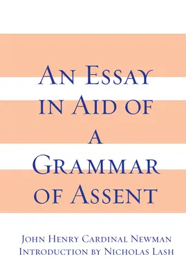 Esej na podporu gramatiky souhlasu - An Essay in Aid of a Grammar of Assent