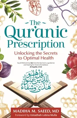 Koránský recept: Odhalení tajemství optimálního zdraví - The Qur'anic Prescription: Unlocking the Secrets to Optimal Health