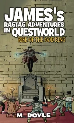 Jamesova hadrová dobrodružství v Questworldu: Vzestup krále bohů - James's Ragtag Adventures in Questworld: Rise of the God King