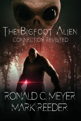 Přehodnocené spojení Yettiho s mimozemšťany - The Bigfoot Alien Connection Revisited