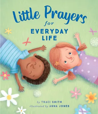 Malé modlitby pro každodenní život - Little Prayers for Everyday Life