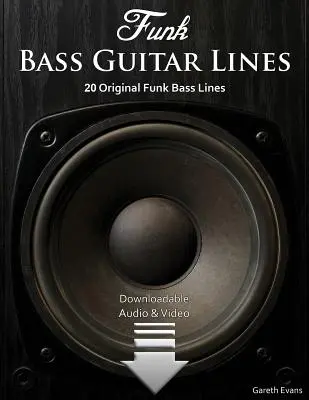 Linie funkové baskytary: 20 originálních funkových basových linek se zvukem a videem: 20 originálních funkových basových linek se zvukem a videem - Funk Bass Guitar Lines: 20 Original Funk Bass Lines with Audio & Video