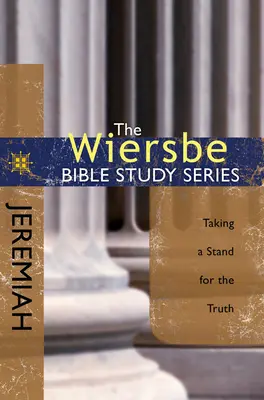 Jeremiáš: Série: Vzestup v Kristu: Postavit se za pravdu - Jeremiah: Taking a Stand for the Truth
