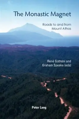 Klášterní magnet: Cesty na horu Athos a z ní - The Monastic Magnet: Roads to and from Mount Athos