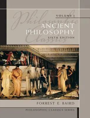 Filosofická klasika: Antická filosofie, I. díl - Philosophic Classics: Ancient Philosophy, Volume I