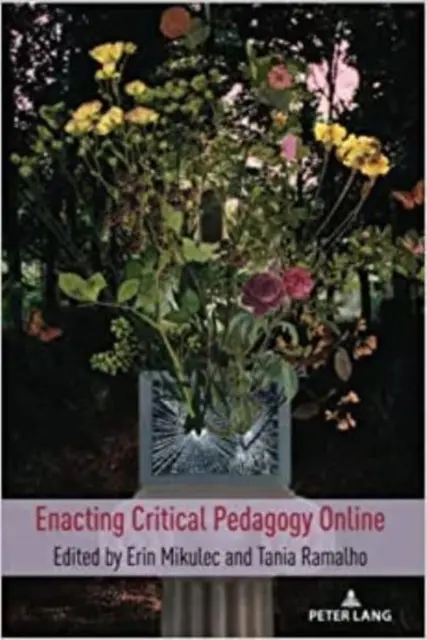 Uskutečňování kritické pedagogiky online - Enacting Critical Pedagogy Online
