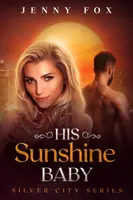 Jeho sluneční dítě - His Sunshine Baby