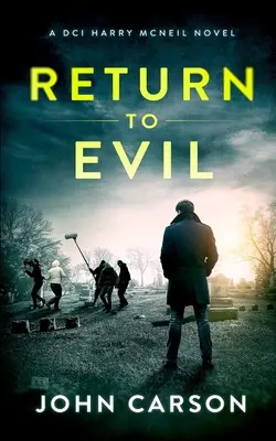 Návrat ke zlu: skotský kriminální thriller - Return to Evil: A Scottish Crime Thriller