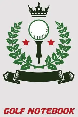 Golfový zápisník: Golfový zápisník 6x9 s výsledkovými kartami a měsíčním sledováním statistik - Golf Notebook: 6x9 Golf Log Book with Scorecards and Monthly STATS Tracker