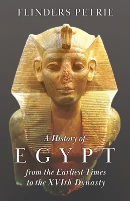 Dějiny Egypta od nejstarších dob po XVI. dynastii - A History of Egypt from the Earliest Times to the XVIth Dynasty