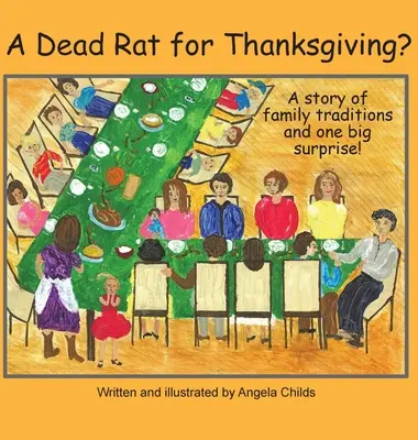 Mrtvá krysa na Díkůvzdání? Příběh o rodinných tradicích... a jednom velkém překvapení. - A Dead Rat for Thanksgiving?: A Story of Family Traditions ... and One Big Surprise