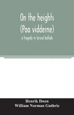 Na výšinách (Paa vidderne) tragédie v lyrických baladách - On the heights (Paa vidderne) a tragedy in lyrical ballads