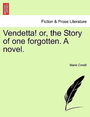 Vendeta! Aneb příběh jednoho zapomenutého. román. - Vendetta! Or, the Story of One Forgotten. a Novel.