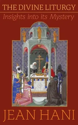 Božská liturgie: Pohledy do jejího tajemství - Divine Liturgy: Insights Into Its Mystery