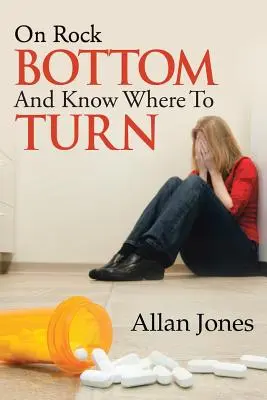 Na dně a víte, kam se obrátit - On Rock Bottom and Know Where to Turn