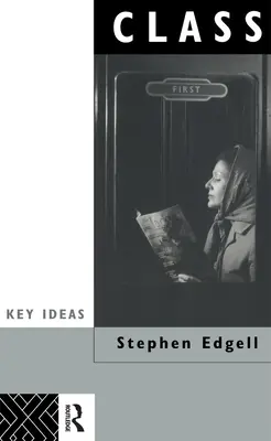 Třída: Klíčový pojem v sociologii - Class: Key Concept in Sociology
