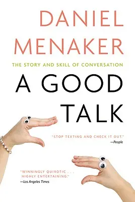 Dobrý rozhovor: Příběh a dovednost konverzace - A Good Talk: The Story and Skill of Conversation