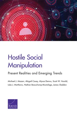 Nepřátelská sociální manipulace: Současná realita a nové trendy - Hostile Social Manipulation: Present Realities and Emerging Trends