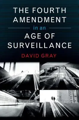 Čtvrtý dodatek ve věku sledování - The Fourth Amendment in an Age of Surveillance