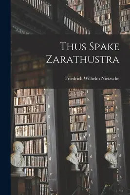 Tak pravil Zarathustra - Thus Spake Zarathustra