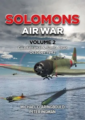 Letecká válka na Šalamounových ostrovech: Guadalcanal a Santa Cruz, 2. díl, říjen 1942 - Solomons Air War Volume 2: Guadalcanal & Santa Cruz October 1942