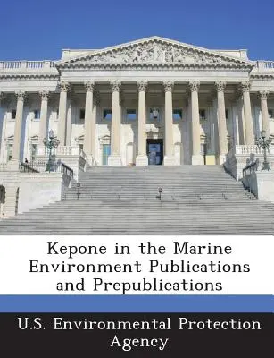 Kepon v mořském prostředí Publikace a přípravné publikace - Kepone in the Marine Environment Publications and Prepublications