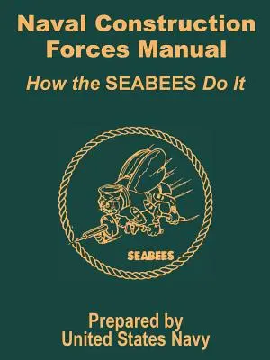 Příručka námořních stavebních sil: Jak to dělají SEABEES - Naval Construction Forces Manual: How the SEABEES Do It