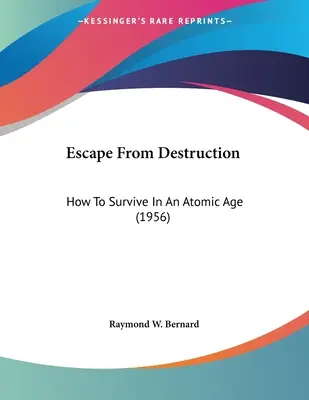Útěk před zkázou: Jak přežít v atomovém věku (1956) - Escape From Destruction: How To Survive In An Atomic Age (1956)