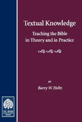 Poznání textů: Vyučování Bible v teorii a praxi - Textual Knowledge: Teaching the Bible in Theory and in Practice