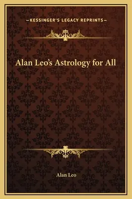 Astrologie pro všechny od Alana Lea - Alan Leo's Astrology for All