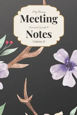 Můj průvodce přežitím nudných setkání a zápisky II. díl: Zápisník setkání 6x9 a kniha skládaček - My Boring Meeting Survival Guide & Notes Volume II: 6x9 Meeting Notebook and Puzzle Book