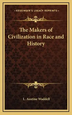 Tvůrci civilizace v rasách a dějinách - The Makers of Civilization in Race and History