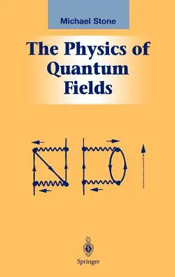 Fyzika kvantových polí - The Physics of Quantum Fields