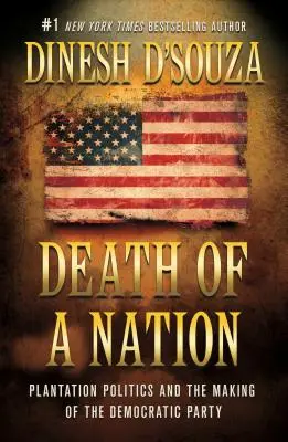 Smrt národa: Smrt národa: Plantážní politika a vznik Demokratické strany. - Death of a Nation: Plantation Politics and the Making of the Democratic Party