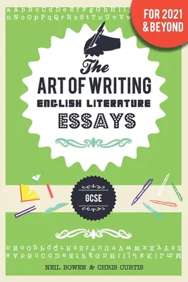 Umění psát eseje z anglické literatury: pro GCSE - The Art of Writing English Literature Essays: for GCSE