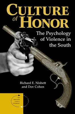 Kultura cti: Psychologie násilí na Jihu - Culture Of Honor: The Psychology Of Violence In The South