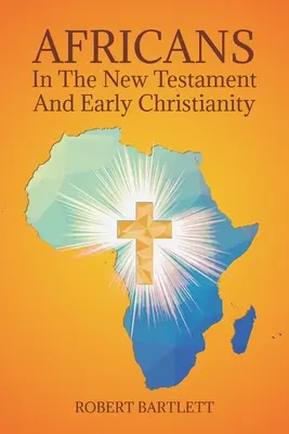 Afričané v Novém zákoně a raném křesťanství - Africans in the New Testament and Early Christianity