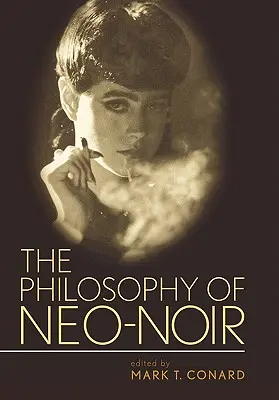 Filozofie neo-noiru - The Philosophy of Neo-Noir