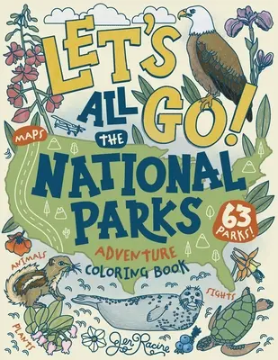 Pojďme! Dobrodružné omalovánky všech národních parků: Prozkoumejte všech 63 amerických národních parků - Let's Go! All the National Parks Adventure Coloring Book: Explore All 63 of America's National Parks