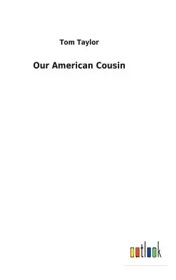 Náš americký bratranec - Our American Cousin