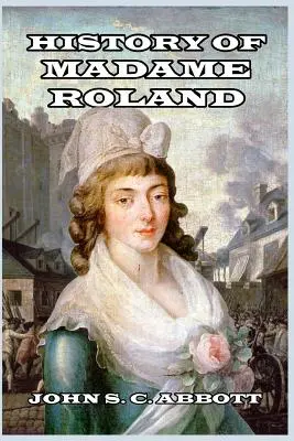Dějiny paní Rolandové - History of Madame Roland