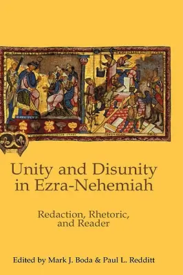 Jednota a nejednota v Ezdrášovi-Nehemjášovi: Vydávání, rétorika a čtenář - Unity and Disunity in Ezra-Nehemiah: Redaction, Rhetoric, and Reader